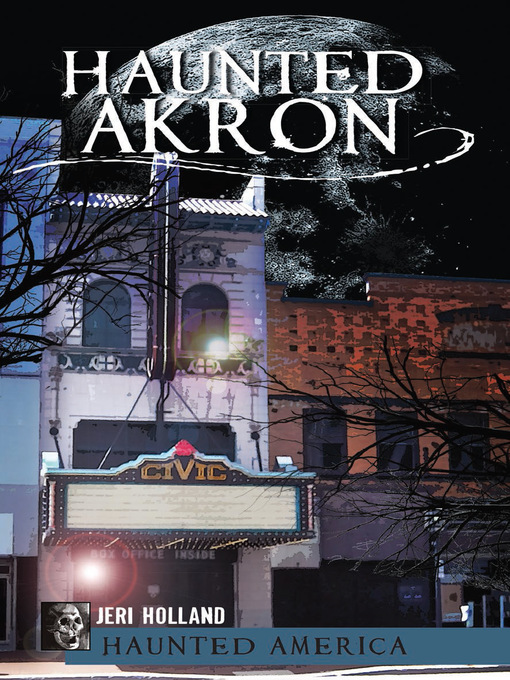 Title details for Haunted Akron by Jeri Holland - Available